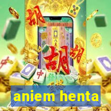 aniem henta